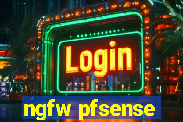 ngfw pfsense